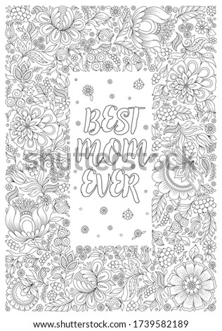 Coloring book for adult and older children. Coloring page with flowers pattern frame.