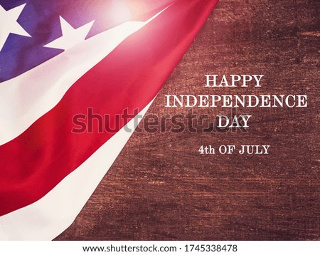 Happy Independence Day. Beautiful greeting card. Close-up, view from above. National holiday concept. Congratulations for family, relatives, friends and colleagues