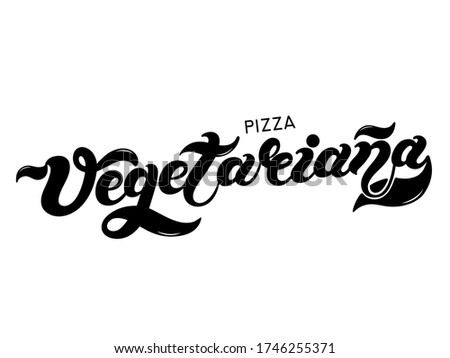 Pizza Vegetariana. The name of the type of Pizza in Italian. Hand drawn lettering. Illustration is great for restaurant or cafe menu design.