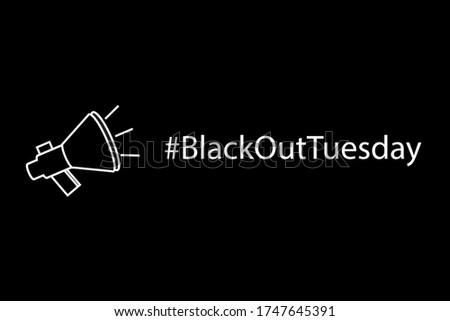 Blackout tuesday inscription on a black background. Black lives matter, blackout tuesday 2020 concept. Royalty-Free Stock Photo #1747645391
