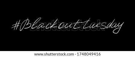 Handmade inscription blackout tuesday on black background. Tag black lives matter, blackout tuesday, concept 2020. Vector illustration, Good size for social media banner. Royalty-Free Stock Photo #1748049416