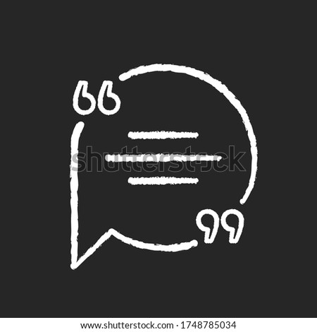 Chat bubble with quotation marks chalk white icon on black background. Empty circle box for direct speech. Blank dialogue balloon with text space. Isolated vector chalkboard illustration