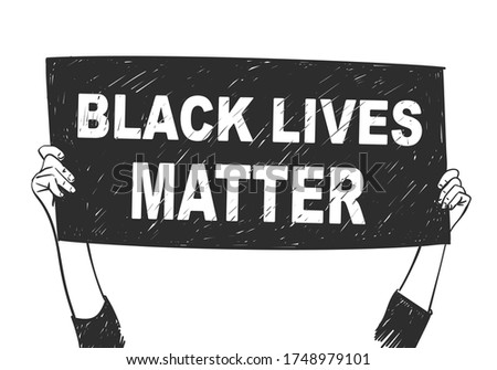 Black Lives Matter protest banner hands holding. Human right of black people in USA. Vector sketch, Hand drawn illustration Royalty-Free Stock Photo #1748979101