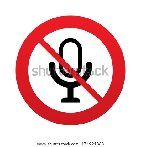 Don`t record. Microphone icon. Speaker symbol. Live music sign. Red prohibition sign. Stop symbol. Vector