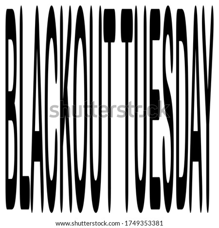 Vector isolated blackout tuesday text concept word on white background, illustration, monochrome, barcode concept Royalty-Free Stock Photo #1749353381