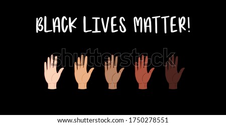 Black lives matter. Hands with different skin colors . Vector illustration Royalty-Free Stock Photo #1750278551