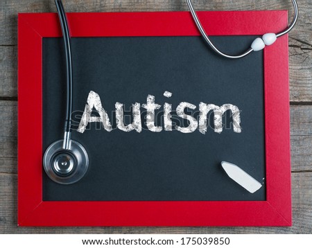 Blackboard with word Autism and stethoscope, medecine concept