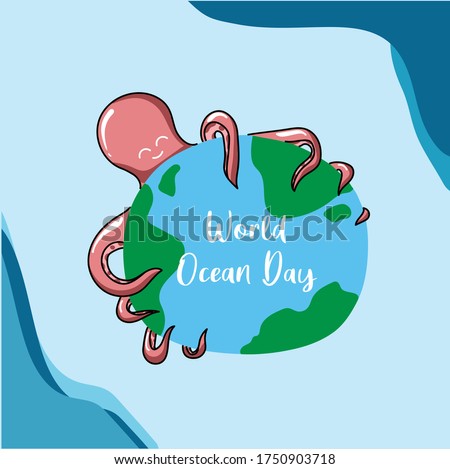 World Ocean Day. Happy octopus holding a earth globe. Happy earth with a cute octopus