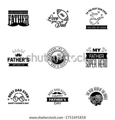 9 Black Set of Vector Happy fathers day. Typography Vintage Icons. Lettering for greeting cards. banners. t-shirt design. Fathers Day.  Editable Vector Design Elements