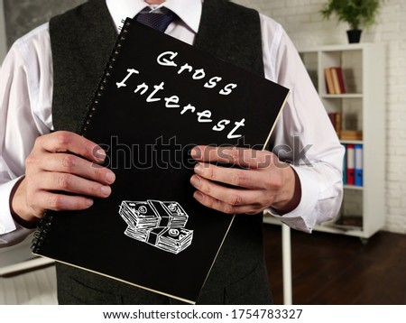Business concept about Gross Interest with sign on the page.