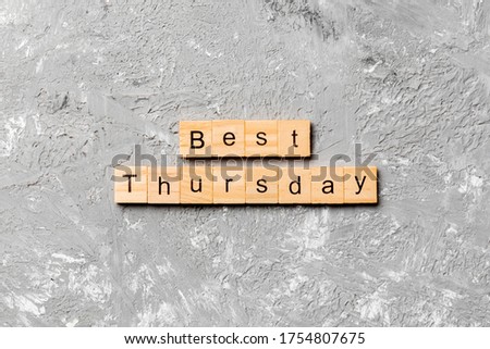 best thursday word written on wood block. best thursday text on cement table for your desing, concept.