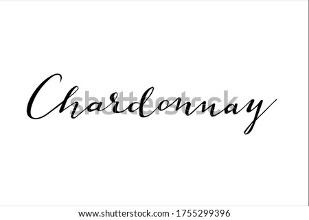 Chardonnay Wine hand lettering vector isolated on white background for wine menu, wine list, wine card, restaurant, bar, winery, vineyard, drink list, bottle and glasses. Royalty-Free Stock Photo #1755299396