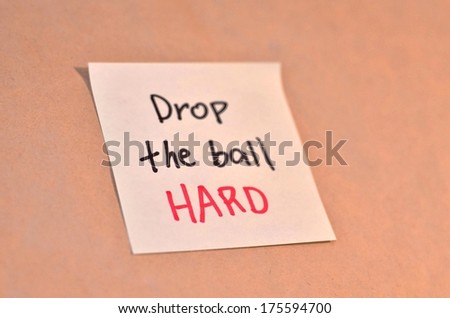 Text drop the ball hard on the short note texture background