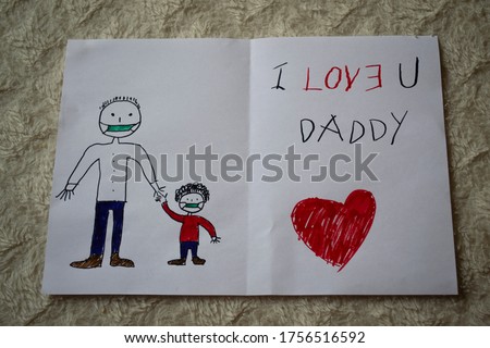 Greeting card for fathers' day holiday  drawn by a child, showing daddy and son/daughter holding hands and wearing face mask and writing I love U you Daddy with heart during coronavirus pandemic