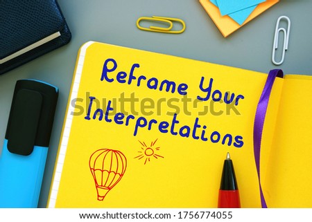 Motivation concept about Reframe Your Interpretations with phrase on the page. Royalty-Free Stock Photo #1756774055