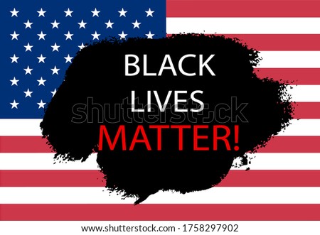Black Lives Matter banner. stop racism poster. Black Lives Matter 
inscription on a black brushstroke