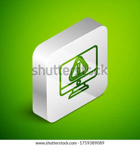 Isometric line Computer monitor with exclamation mark icon isolated on green background. Alert message smartphone notification. Silver square button. Vector Illustration