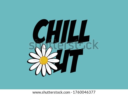 chill out daisy flower  daisy flower vector design t shirt stationary fashion design pattern coral motivational inspirational optimist blue background