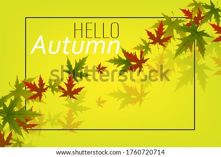 Abstract yellow background, poster design with autumn leaves. Frame. Hello, Autumn