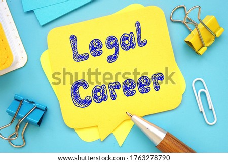 Business concept about Legal Career with sign on the sheet.