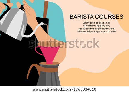 Barista courses. Barista making coffee, manual brew drip coffee and accessories. Vector flat illustration. Can use for banner, poster, card and brochure Royalty-Free Stock Photo #1765084010