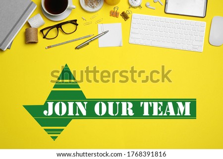Join our team. Top view of workplace with stationery and text