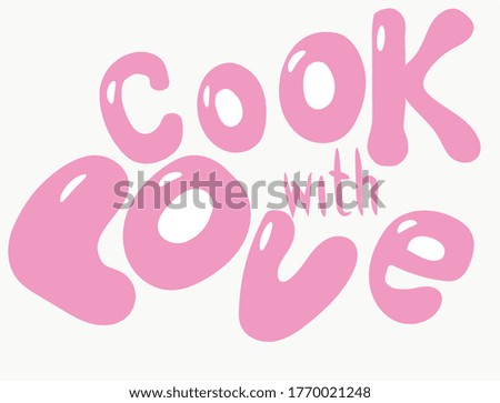 Pink lettering. Cook with love.