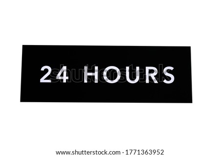 die cut picture of 24 hours sign  in white background 
