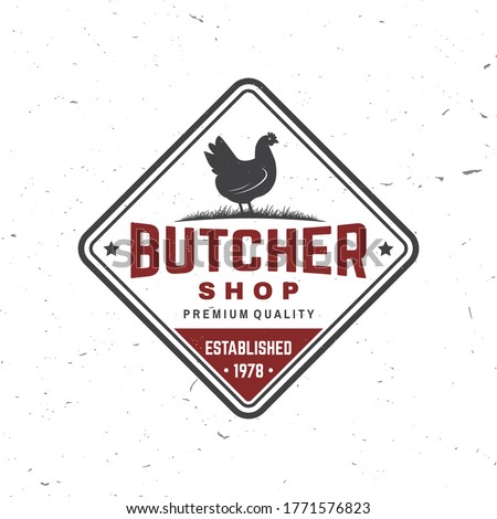 Butcher meat shop with chicken Badge or Label. Vector illustration. Vintage typography logo design with chicken silhouette. Elements on the theme of the chicken meat shop, market, restaurant business.
