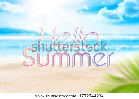 Hello summer words on blur tropical beach with bokeh sunlight wave abstract background. Summer vacation and travel holiday concept. Vintage tone filter effect color style.