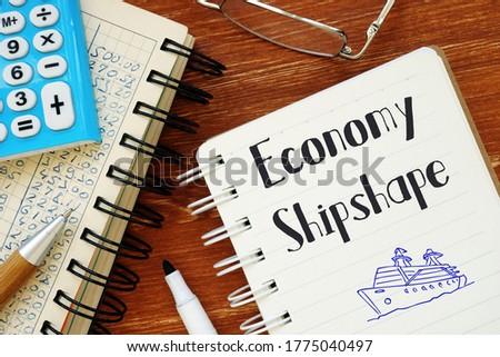 Business concept meaning Economy Shipshape with phrase on the piece of paper.