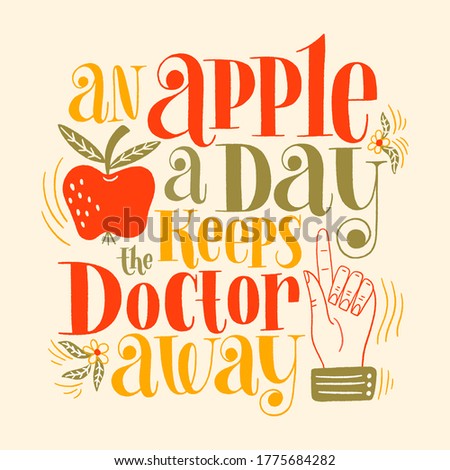 An apple a day keeps the doctor away. Hand-drawn lettering quote for a healthy life. Wisdom for merchandise, social media, web design elements. Vector colored lettering isolated on background.