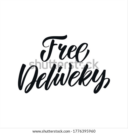 Hand drawn phrase "Free delivery" for online shopping, service to support of isolated at quarantine