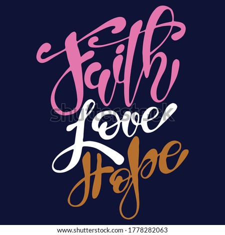 Faith love hope christian sayings quotes 100 vector colour tee:Christian Saying & quotes:100% vector best for colour t shirt, pillow,mug, sticker and other Printing media.