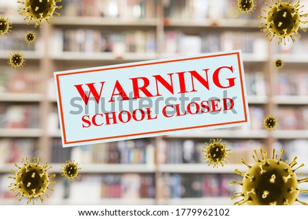 School closed warning sign, world Corona virus attack concept.