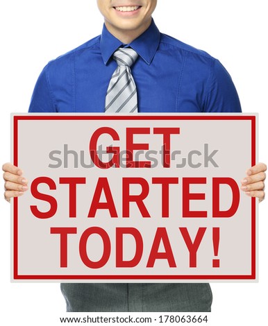 A man holding a sign indicating Get Started Today 