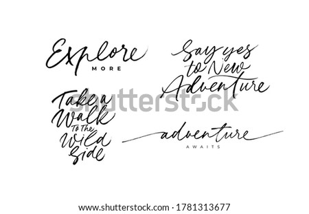 Travel and adventure quotes, ink brush vector lettering. Modern slogans handwritten vector calligraphy. Explore more; adventure awaits; take a walk to the wild side. Postcard, t shirt decorative print Royalty-Free Stock Photo #1781313677