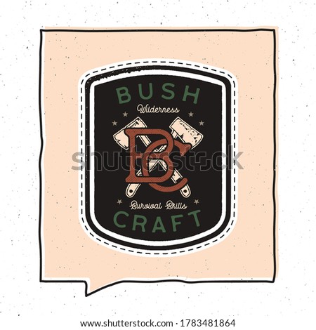 Vintage adventure badge illustration design. Outdoor bushcraft emblem with camp axes and text - Bush craft wilderness survival skills. Unusual hipster style sticker. Stock vector