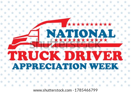 National Truck Driver Appreciation Week. Celebrate in September in the United States. Design for poster, greeting card, banner, and background. Vector EPS 10.
