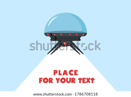 Ufo flying spaceship in flat design. Alien space ship in cartoon style. UFO isolated on background. Futuristic unknown flying object. Vector illustration place for your text. Eps 10.