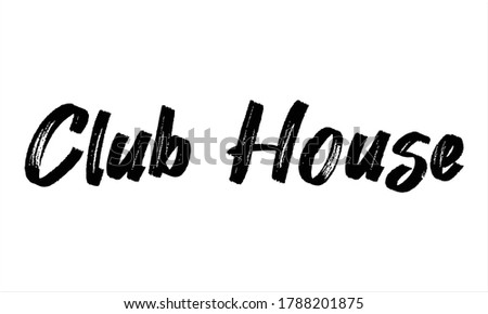 club house Typography Brush Hand drawn Black text lettering and phrase isolated on the White background