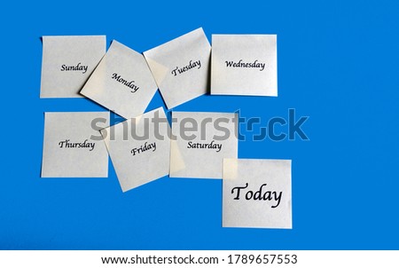 Eight yellow sticky notes on a white background that says Monday, Tuesday, Wednesday, Thursday, Friday, Saturday, Sunday and today.