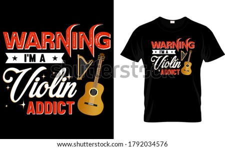 Warning i'm a Violin Addict-Violin T shirt Design Template vector