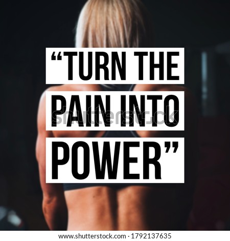 fitness quote, Turn the pain into Power.