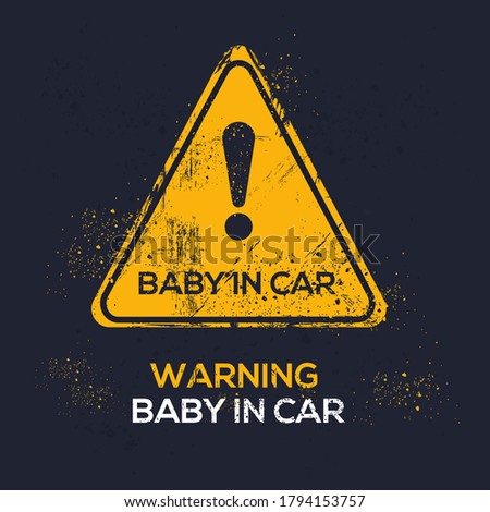 Warning sign (baby in car), vector illustration.	