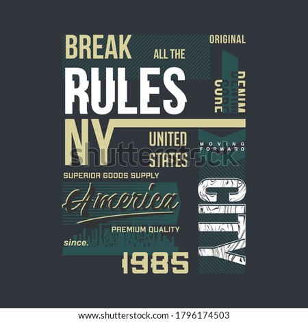 break all the rules slogan graphic typography vector design good for print t shirt 