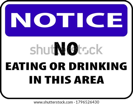 notice no eating or drinking in this area