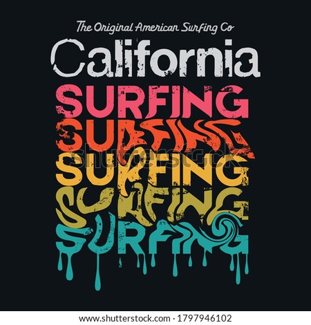 Vector illustration on the theme of surf and surfing in California.  Vintage design. Grunge background. Typography, t-shirt graphics, poster, banner, flyer, print, postcard