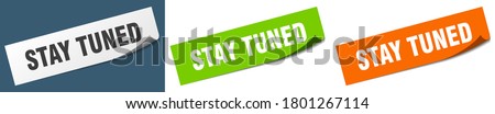stay tuned paper peeler sign set. stay tuned sticker Royalty-Free Stock Photo #1801267114
