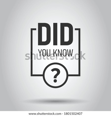 Did You Know icon in flat style. Question mark vector illustration on white isolated background. Attention banner business concept.
